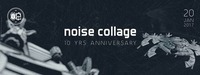 Noise Collage 10 years anniversary