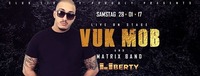 Vuk Mob LIVE - Club Liberty@Club Liberty