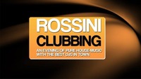 Rossini Clubbing@Rossini