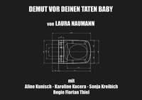 Demut vor deinen Taten Baby@Ateliertheater