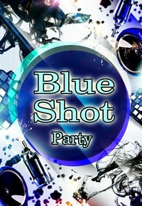 ¶Blue Shot¶ ||| [Electrik\HipHop] PARTY@ESQUIRE
