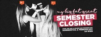 My Big Fat Great Semesterclosing! - Do 2. Feb! U4 Vienna, baby!