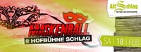 Maskenball - Hofbühne Schlag@Schlag 2.0