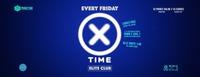 X - Time II Every Friday@Tiffanys Club