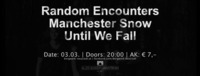 LIVE Random Encounter, Until We Fall, Manchester Snow | Bergwerk
