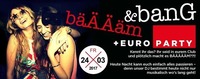 Europarty Bäääääm & Bang@Bollwerk