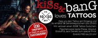 KISS & BANG loves Tattoos@Bollwerk Klagenfurt