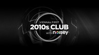 2010s Club w/ Noisey