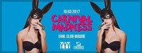 Carnival Madness // 10.3 // ehm. Club Maquie@Club Maquie