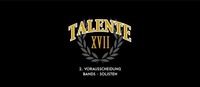 Talente / 2. Vorausscheidung: Bands • Solisten / 7. April 2017
