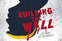 Building the Wall by Robert Schenkkan@Brick-5