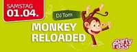 Monkey reloaded@Partyfass