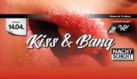 Kiss & Bang@Nachtschicht