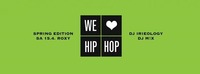 We Love Hip Hop 15.4. Roxy Dj's: Irieology & Mix@Roxy Club