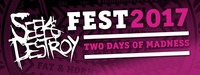 Seek & Destroy Fest 2017 - 2 Days of Madness