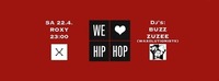 We Love Hip Hop 22.4. Roxy Dj's: Buzz & Zuzee@Roxy Club