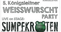 5. Königsleitner Weisswurscht Party@Hannes Alm & K1 Club Königsleiten