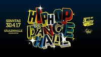 Hip Hop vs Dancehall hosted by Juicy Crew@Säulenhalle