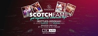 Scotch Family • Bottles & Hookah • 16/04/17@Scotch Club