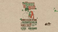 THE BIRDS & THE BEES – Summer Season Opening Party  