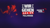 Wir Gehen „ALL IN“ | Fullhouse@Musikpark-A1