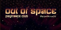 Out Of Space Psytrance Club // Do 25. Mai // Weberknecht@Weberknecht