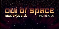 Out Of Space Psytrance Club // Do 18. Mai // Weberknecht