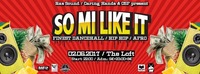 So Mi Like It - Finest Dancehall, Hip Hop & Afro@The Loft