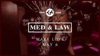 Med & Law - Sa 06.05. - Make Love@Chaya Fuera