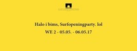 Halo i bims, Surfopeningparty. lol - WE 2 | Bergwerk