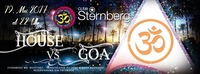 House vs Goa - Fr. 19 Mai - Club Sternberg