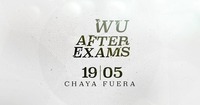 WU AFTER EXAMS@Chaya Fuera