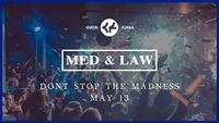 Med & Law - Sa 13.05. - Don't stop the madness@Chaya Fuera