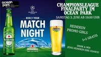 Heineken Match Night - Finale 03.06.2017 im ocean park PlusCity@ocean park PlusCity