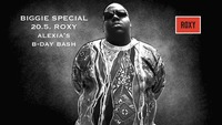 Biggie Special 20.5. Roxy - Alexia's B Day Bash@Roxy Club