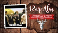 12er Alm Bar Muttertag´s Party