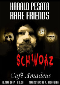 Schwoaz - Harald Pesata & Rare Friends@Café Amadeus