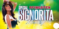 Special Signorita Monday Am Pfingstmontag