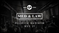 Med & Law - Sa 27.05. - Delirium Maximum@Chaya Fuera