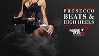 Prosecco – Beats & High Heels@Musikpark-A1
