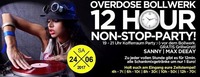 BOLLWERK OVERDOSE -12 STUNDEN NON STOP PARTY@Bollwerk