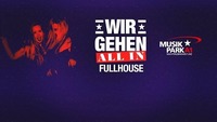 Wir Gehen „all In“ | Fullhouse@Musikpark-A1