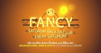 FANCY • Saturday Balkan Club@Scotch Club