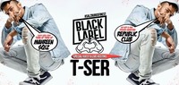 T-SER x BLACK LABEL x REPUBLiC CLUB@Republic