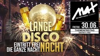 Themenfreitag ▲▲ Lange Disco Nacht ▲▲@MAX Disco