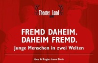 Theater unterLand - fremd daheim. daheim fremd.