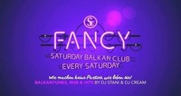 FANCY • Saturday Balkan Club