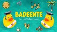 Badeente - Die Uni-Vorbei Feierei@Säulenhalle