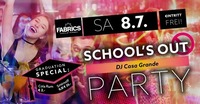 School´s Out Party @fabrics!