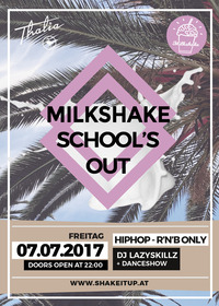 Milkshake School's Out - HipHop & R'n'B Only@Thalia
